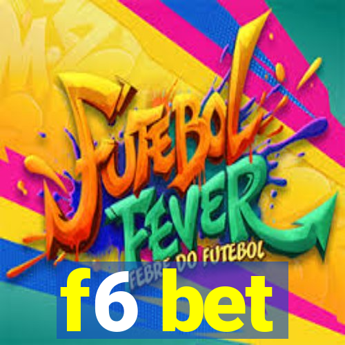 f6 bet